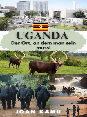 cover image of Uganda Der Ort, an dem man sein muss!​​​​​​​​​​​​​​​​